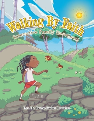 Walking By Faith: Interactive Family Devotional by Lawrence, Denise Parker