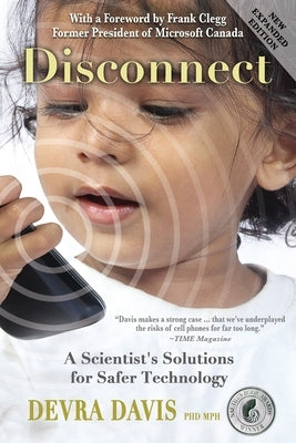 Disconnect: A Scientist's Solutions for Safer Technology by Davis, Devra