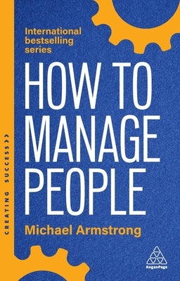 How to Manage People: Fast, Effective Management Skills That Really Get Results by Armstrong, Michael