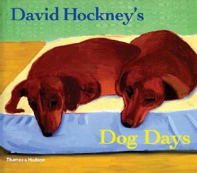 David Hockney's Dog Days by Hockney, David