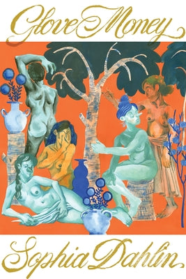 Glove Money by Dahlin, Sophia