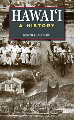 Hawaii: A History by Mullins, Joseph G.