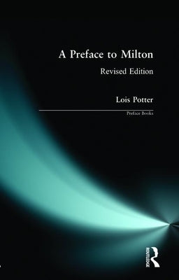 A Preface to Milton: Revised Edition by Potter, Lois