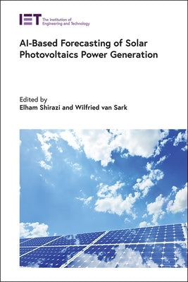 Ai-Based Forecasting of Solar Photovoltaics Power Generation by Shirazi, Elham