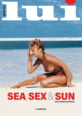 Best of Lui: Sea, Sex & Sun by Bourgeois, Jean-Pierre