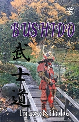 Bushido by Nitobe, Inazo