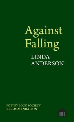 Against Falling by Anderson, Linda