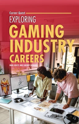 Exploring Gaming Industry Careers by Howard, Sherry