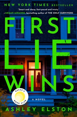 First Lie Wins: Reese's Book Club Pick (a Novel) by Elston, Ashley