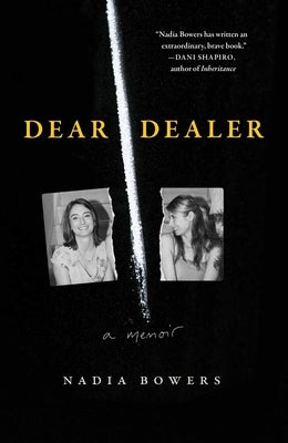 Dear Dealer: A Memoir by Bowers, Nadia