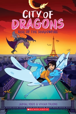 Rise of the Shadowfire: A Graphic Novel (City of Dragons #2) by Yogis, Jaimal