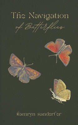 The Navigation of Butterflies by Sanderfer, Kamryn