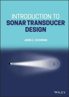 Introduction to Sonar Transducer Design by Cochran, John C.