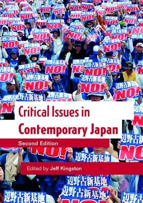 Critical Issues in Contemporary Japan by Kingston, Jeff