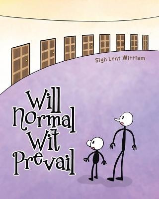 Will Normal Wit Prevail by Lent Wittiam, Sigh