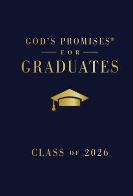 God's Promises for Graduates: Class of 2026 - Navy NKJV: New King James Version (the Perfect Christian Graduation Gift to Celebrate Your Grad) by Countryman, Jack