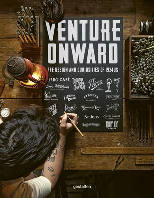 Venture Onward: The Design and Curiosities of 1924us by Gestalten