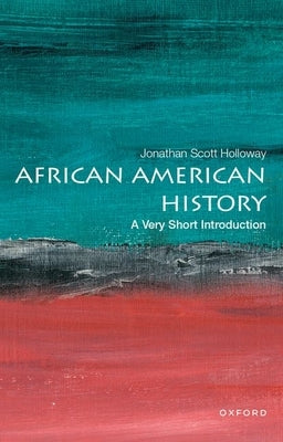 African American History: A Very Short Introduction by Holloway, Jonathan Scott