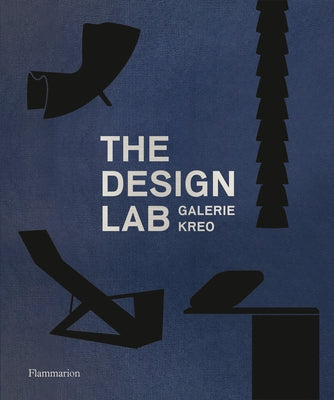 The Design Lab: Galerie Kreo by DiriÃ©, ClÃ©ment