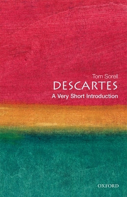 Descartes: A Very Short Introduction by Sorell, Tom