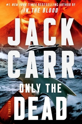 Only the Dead: A Thriller by Carr, Jack