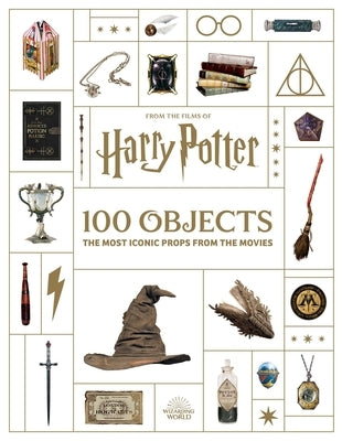 From the Films of Harry Potter: 100 Objects: The Most Iconic Props from the Movies by Revenson, Jody