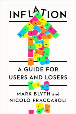 Inflation: A Guide for Users and Losers by Blyth, Mark