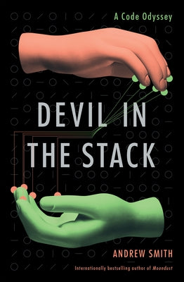 Devil in the Stack: A Code Odyssey by Smith, Andrew