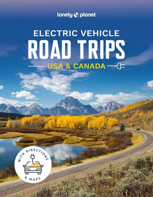 Lonely Planet Electric Vehicle Road Trips USA & Canada by Planet, Lonely