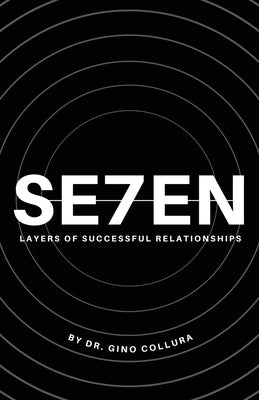 Seven Layers of Successful Relationships by Collura, Gino