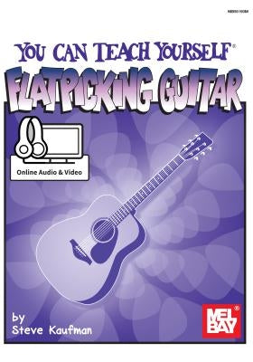 You Can Teach Yourself Flatpicking Guitar by Steve Kaufman