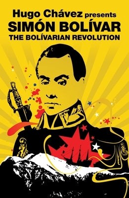 The Bolivarian Revolution by Bolivar, Simon