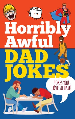 Horribly Awful Dad Jokes by Peter Pauper Press Inc