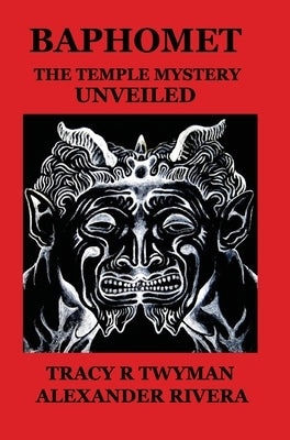 Baphomet: The Temple Mystery Unveiled by Twyman, Tracy R.