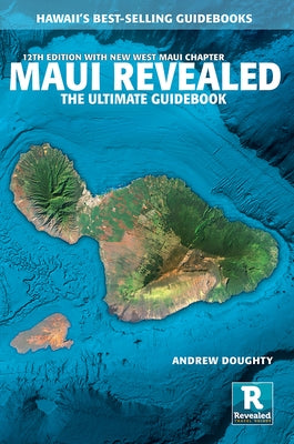 Maui Revealed: The Ultimate Guidebook by Doughty, Andrew