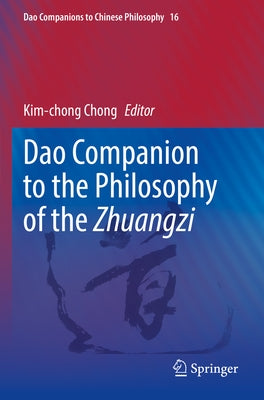 DAO Companion to the Philosophy of the Zhuangzi by Chong, Kim-Chong