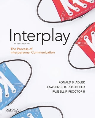 Interplay: The Process of Interpersonal Communication by Adler, Ronald B.