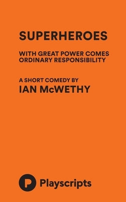 Superheroes by McWethy, Ian
