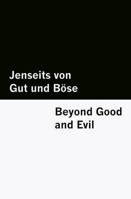Jenseits von Gut und Böse / Beyond Good and Evil [Bilingual Edition] - German & English (Vol I of II) by Nietzsche, Friedrich Wilhelm