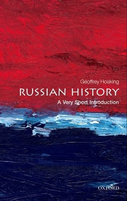 Russian History: A Very Short Introduction by Hosking, Geoffrey