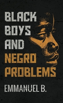 Black Boys and Negro Problems by Bvuma, Emmanuel