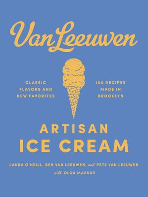 Van Leeuwen Artisan Ice Cream by O'Neill, Laura