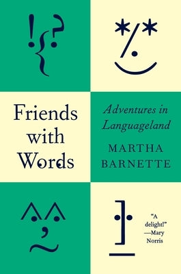 Friends with Words: Adventures in Languageland by Barnette, Martha