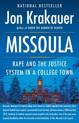 Missoula: Rape and the Justice System in a College Town by Krakauer, Jon