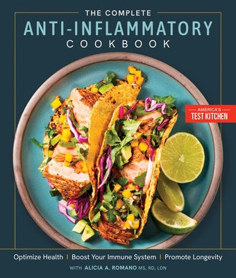 The Complete Anti-Inflammatory Cookbook: Optimize Health, Boost Your Immune System, Promote Longevity by America's Test Kitchen