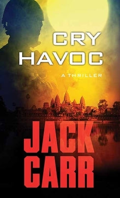 Cry Havoc: A Tom Reece Thriller by Carr, Jack