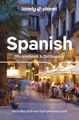 Lonely Planet Spanish Phrasebook & Dictionary by Lonely Planet