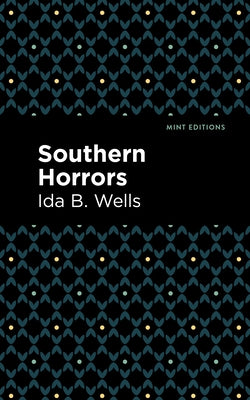 Southern Horrors by Wells, Ida B.