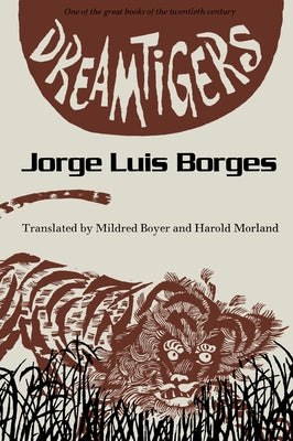 Dreamtigers by Borges, Jorge Luis