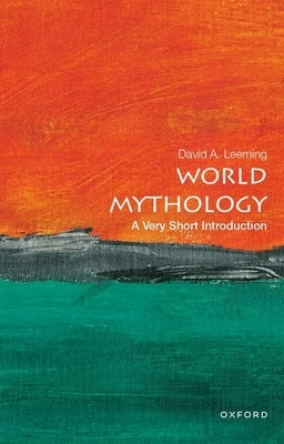 World Mythology: A Very Short Introduction by Leeming, David A.